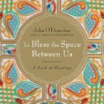 To-Bless-the-Space-Between-Us-O-Donohue-John-9780385522274