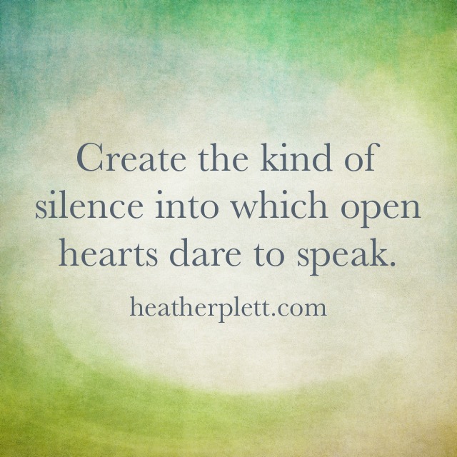 silence & open hearts