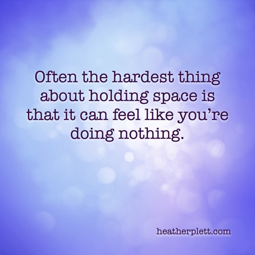 holding space - doing nothing